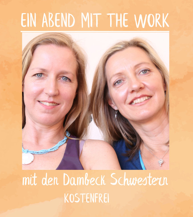 Ein-Abend-Mit-The-Work Ein Abend mit The Work und den Dambeck Schwestern